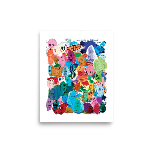 'Everyone Is Different. It's Great!' Poster Print